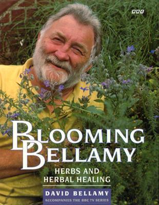 Blooming Bellamy: Herbs & Herbal Healing (Hardcover)