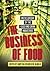 The Business of Food: Encyclopedia of the Food and Drink Industries
