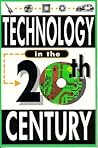 TECHNOLOGY: 20TH CENTURY SERIES TECHNOLOGY: 20TH CENTURY SERIES