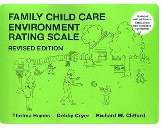 Family Child Care Environment Rating Scale (FCCERS-R): Revised Edition