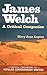 James Welch: A Critical Com...