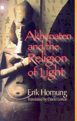 Akhenaten and the Religion of Light (Paperback)