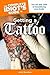 The Complete Idiot's Guide to Getting a Tattoo by John Reardon