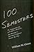 One Hundred Semesters by William M. Chace