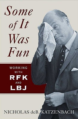 Some of It Was Fun: Working with RFK and LBJ (Hardcover)