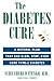 The Diabetes Cure: A Natura...
