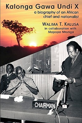 Kalonga Gawa Undi X. A Biography of an African Chief and Nationalist (Paperback)