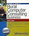 Start & Run a Rural Computer Consultant Business (Start & Run Business Series)