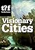 Visionary Cities. Urgencies for the City of the Future (Future Cities)