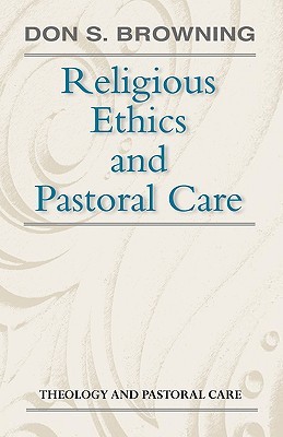 Religious Ethics and Pastoral Care (Paperback)