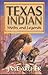 Texas Indian Myths & Legends by Jane Arcger