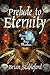 Prelude to Eternity: A Romance of the First Time Machine