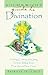 Kitchen Witch's Guide to Divination: Finding, Crafting and Using Fortune-Telling Tools from Around Your Home