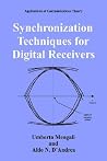 Synchronization Techniques for Digital Receivers (Applications of Communications Theory) Synchronization Techniques for Digital Receivers (Applications of Communications Theory)