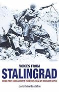 Voices from Stalingrad: Unique First-Hand Accounts from World War II's Cruellest Battle