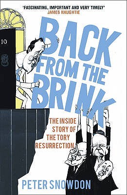 Back from the Brink: The Inside Story of the Tory Resurrection