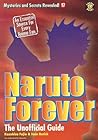 Naruto Forever: The Saga Continues (Mysteries and Secrets Revealed) Naruto Forever: The Saga Continues (Mysteries and Secrets Revealed)