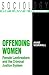 Offending Women: Female Lawbreakers and the Criminal Justice System