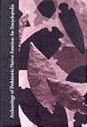 Archaeology of Prehistoric Native America : An Encyclopedia Archaeology of Prehistoric Native America : An Encyclopedia