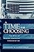 A Time for Choosing: The Rise of Modern American Conservatism