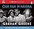 Our Man in Havana by Graham Greene Our Man in Havana by Graham Greene