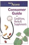 Quick Access: Consumer Guide to Conditions, Herbs & Supplements Quick Access: Consumer Guide to Conditions, Herbs & Supplements