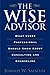 The Wise Advisor: What Every Professional Should Know About Consulting and Counseling