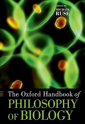 The Oxford Handbook of Philosophy of Biology (Paperback)