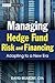 Managing Hedge Fund Risk and Financing: Adapting to a New Era (Wiley Finance)