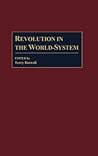 Revolution in the World-System: (Contributions in Economics and Economic History)