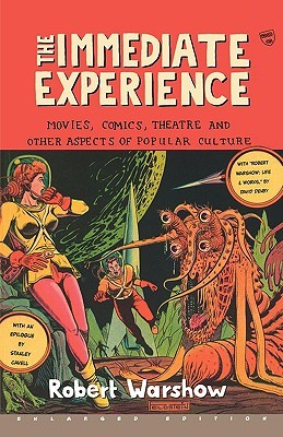 The Immediate Experience: Movies, Comics, Theatre, and Other Aspects of Popular Culture (Paperback)