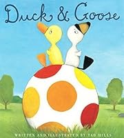 Duck &amp; Goose by Tad Hills
