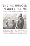 Ending Hunger in Our Lifetime: Food Security and Globalization Ending Hunger in Our Lifetime: Food Security and Globalization