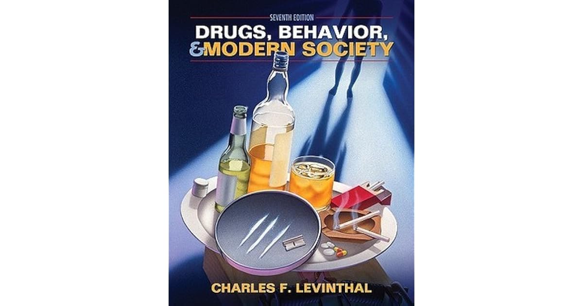 Drugs, Behavior and Modern Society by Charles F. Levinthal