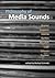 Philosophy of Media Sounds by Michael         Schmidt