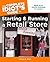 The Complete Idiot's Guide to Starting and Running a Retail Store