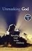 Unmasking God: Revealing th...