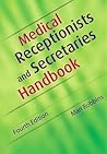 Medical Receptionists and Secretaries Handbook Medical Receptionists and Secretaries Handbook