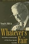 Whatever's Fair: The Political Autobiography of Ohio House Speaker Vern Riffe Whatever's Fair: The Political Autobiography of Ohio House Speaker Vern Riffe
