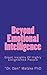Beyond Emotional Intelligence: Great Insights of Highly Enlightened People