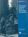 Managing Disaster Risk in Emerging Economies (Disaster Risk Management)