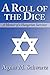 A Roll of the Dice by Agnes M. Schwartz
