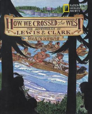 How We Crossed the West: The Adventures of Lewis and Clark (Paperback)