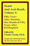 Death and Anti-Death, Volume 3: Fifty Years After Einstein, One Hundred Fifty Years After Kierkegaard (Death & Anti-Death (Hardcover))