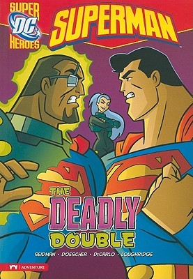 The Deadly Double (DC Super Heroes Superman)