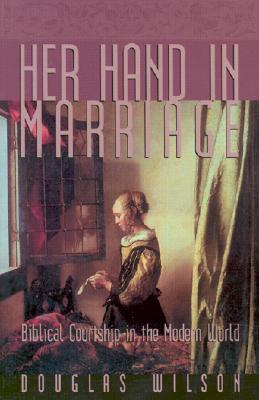 Her Hand in Marriage: Biblical Courtship in the Modern World (Paperback)