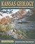 Kansas Geology: An Introduction to Landscapes, Rocks, Minerals, and Fossils?Second Edition, Revised