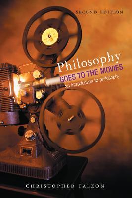 Philosophy Goes to the Movies: An Introduction to Philosophy (Paperback)