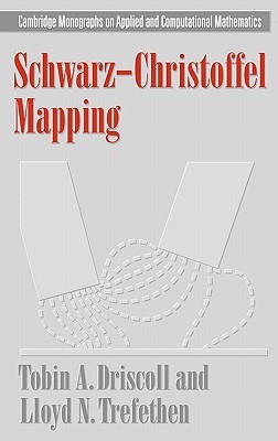 Schwarz-Christoffel Mapping (Cambridge Monographs on Applied and Computational Mathematics, Series Number 8)