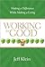 Working for Good: Making a ...